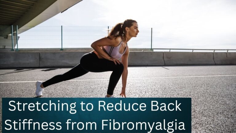 Stretching to Reduce Back Stiffness from Fibromyalgia