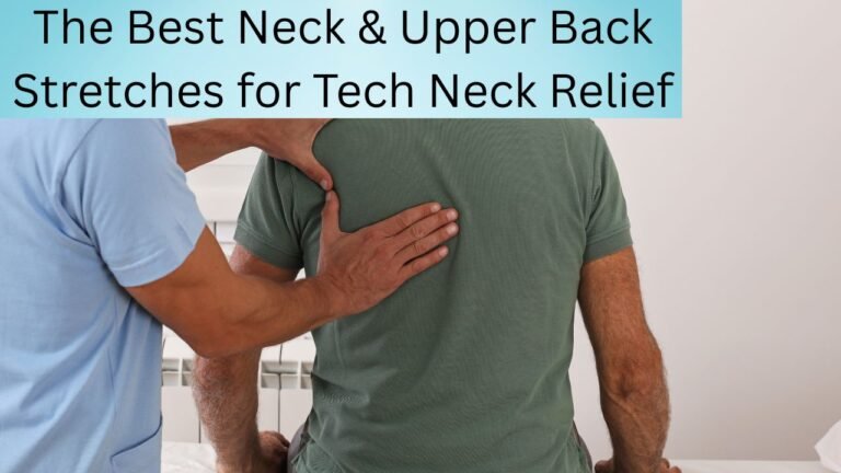 The Best Neck & Upper Back Stretches for Tech Neck Relief