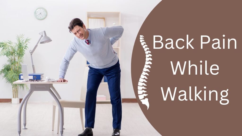 Back Pain While Walking