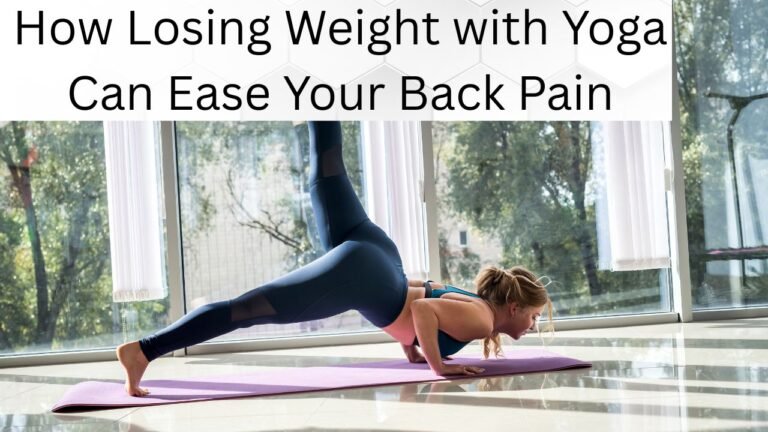 How Losing Weight with Yoga Can Ease Your Back Pain