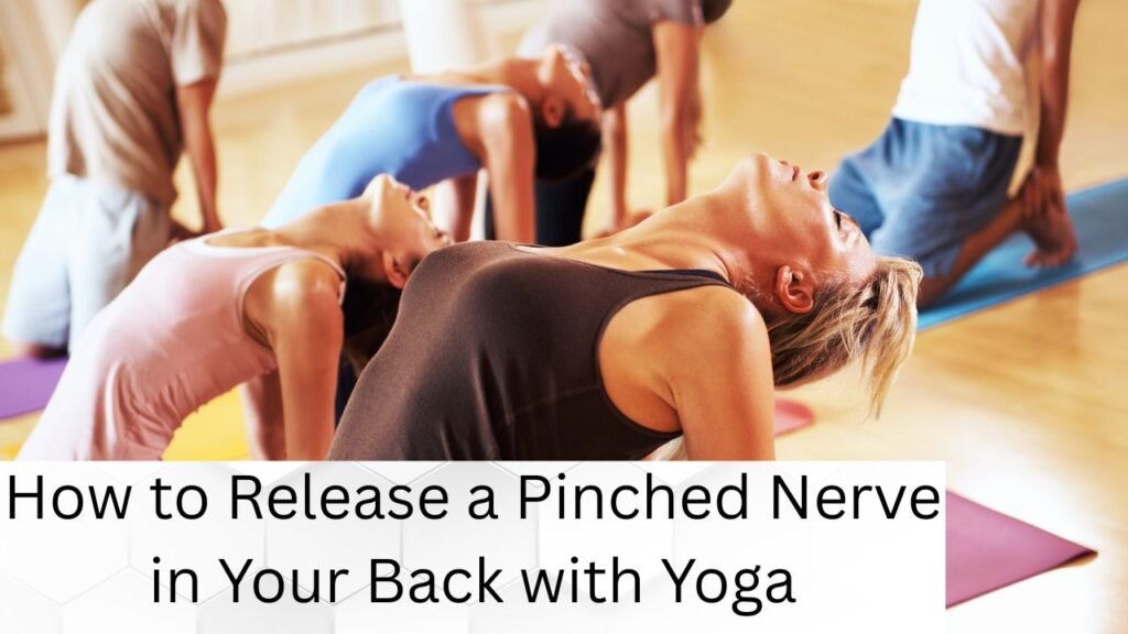 How to Release a Pinched Nerve in Your Back with Yoga