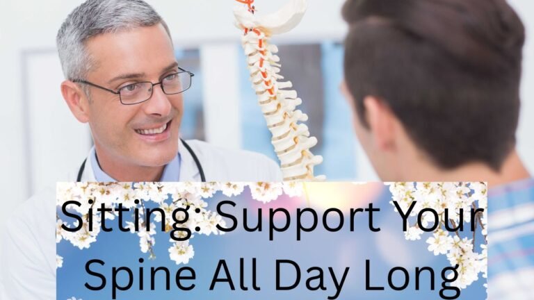 Sitting: Support Your Spine All Day Long