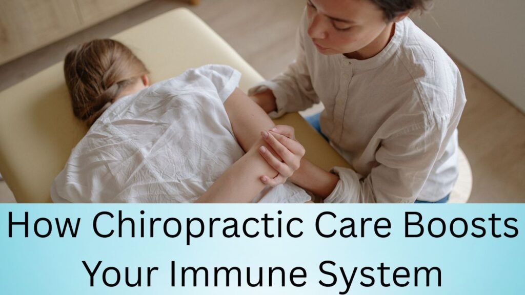 How Chiropractic Care Boosts Your Immune System
