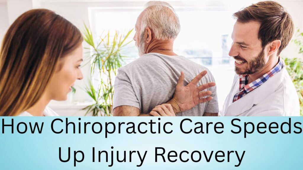 How Chiropractic Care Speeds Up Injury Recovery