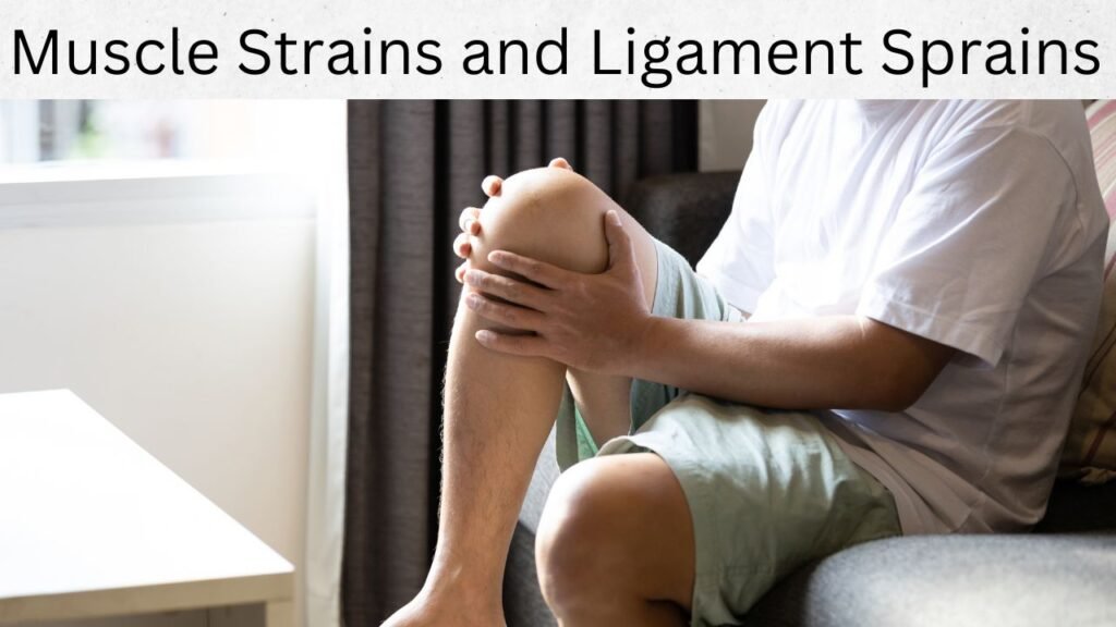Muscle Strains and Ligament Sprains