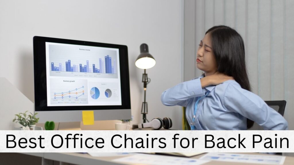 Best Office Chairs for Back Pain