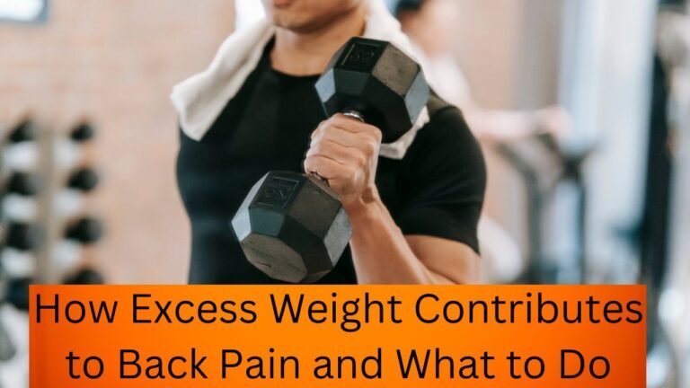 How Excess Weight Contributes to Back Pain and What to Do