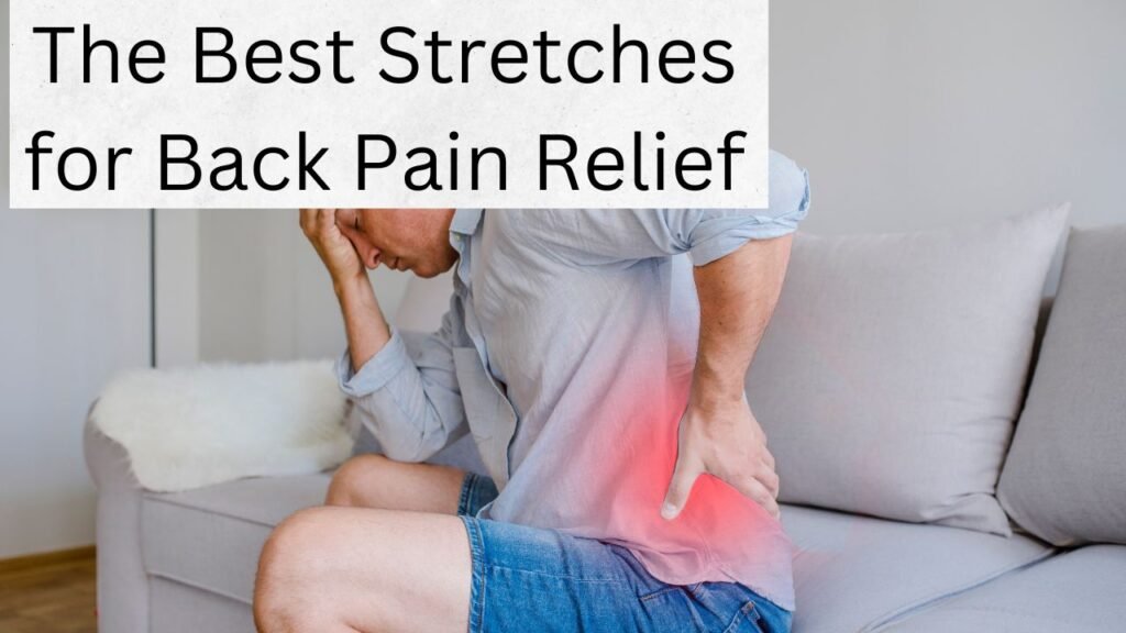 The Best Stretches for Back Pain Relief